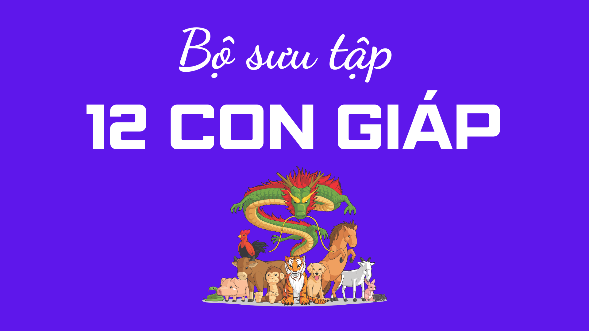 SP05.25 – BST “12 CON GIÁP “